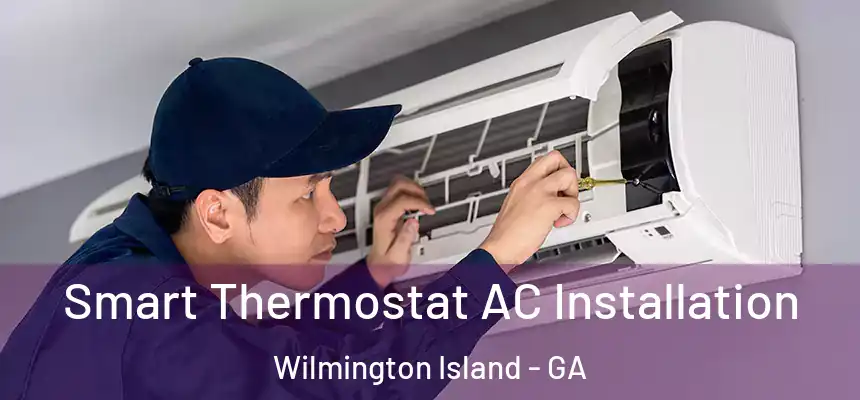 Smart Thermostat AC Installation Wilmington Island - GA